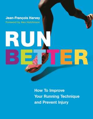 Run Better de Jean-Francois Harvey