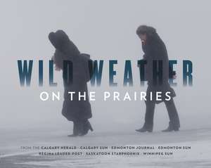 Wild Weather on the Prairies de Calgary Herald