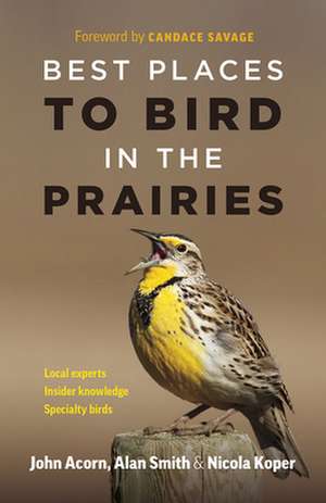 Best Places to Bird in the Prairies de Nicola Koper