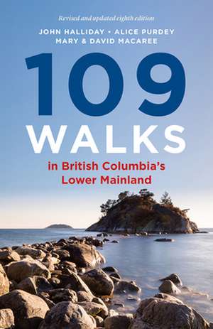 109 Walks in British Columbiaas Lower Mainland de Alice Purdey