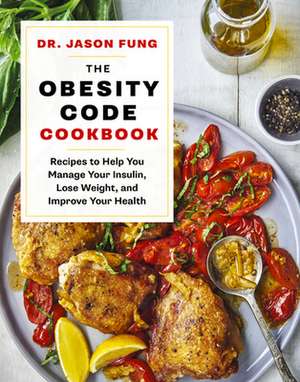 The Obesity Code Cookbook de Jason Fung