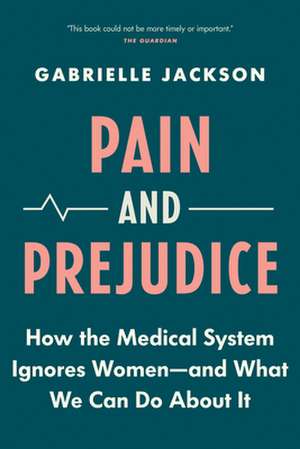 Pain and Prejudice de Gabrielle Jackson