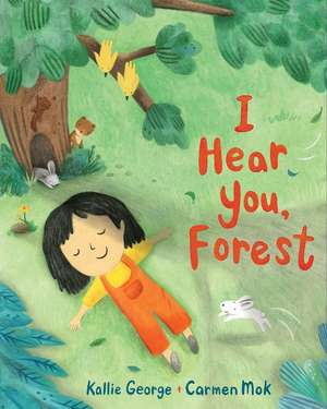 I Hear You, Forest de Kallie George