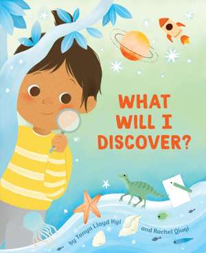 What Will I Discover? de Tanya Lloyd Kyi