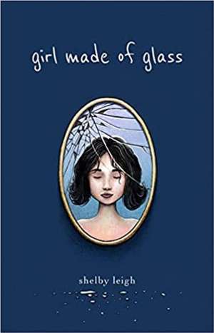 Girl Made of Glass de Shelby Leigh