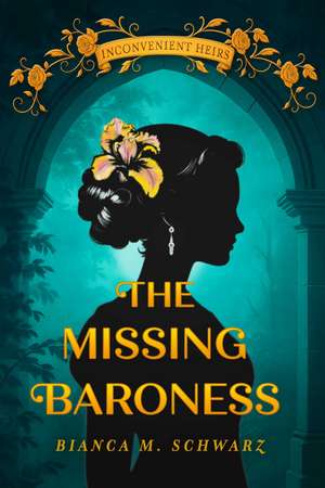 The Missing Baroness de Bianca M. Schwarz