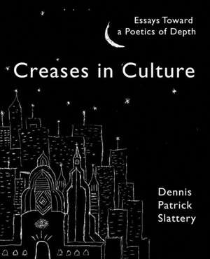 Creases In Culture de Dennis Patrick Slattery