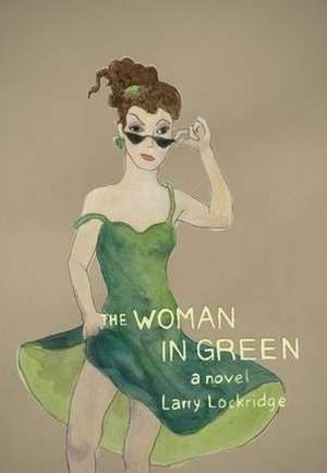 The Woman in Green de Larry Lockridge