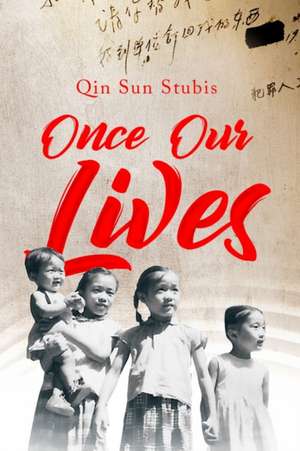 Once Our Lives de Qin Sun Stubis