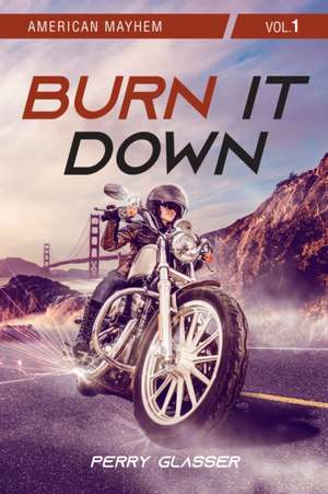 Burn It Down de Perry Glasser