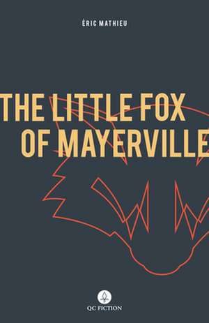 The Little Fox of Mayerville de Eric Mathieu