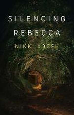 Silencing Rebecca de Nikki Vogel