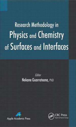 Research Methodology in Physics and Chemistry of Surfaces and Interfaces de Nekane Guarrotxena