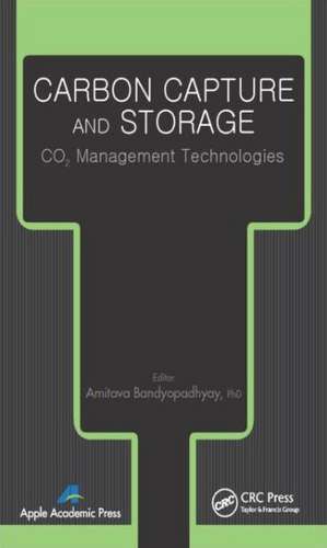 Carbon Capture and Storage: CO2 Management Technologies de Amitava Bandyopadhyay