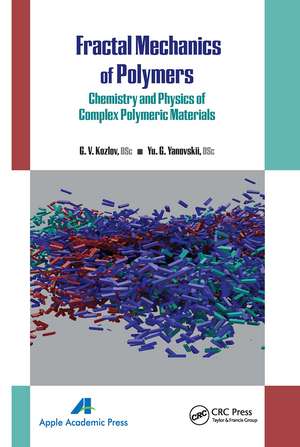 Fractal Mechanics of Polymers: Chemistry and Physics of Complex Polymeric Materials de G. V. Kozlov