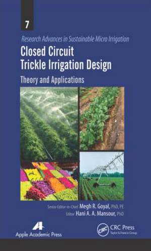 Closed Circuit Trickle Irrigation Design: Theory and Applications de Megh R. Goyal