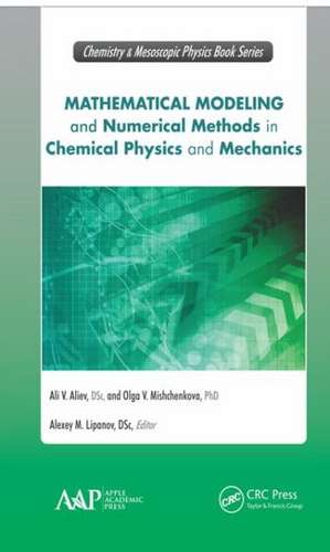 Mathematical Modeling and Numerical Methods in Chemical Physics and Mechanics de Ali V. Aliev