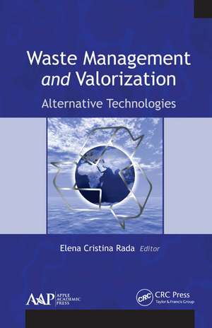 Waste Management and Valorization: Alternative Technologies de Elena Cristina Rada