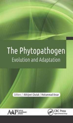 The Phytopathogen: Evolution and Adaptation de Abhijeet Ghatak