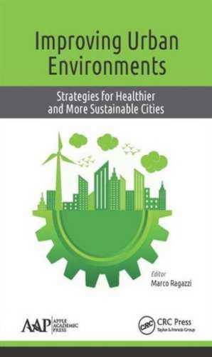 Improving Urban Environments: Strategies for Healthier and More Sustainable Cities de Marco Ragazzi