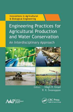 Engineering Practices for Agricultural Production and Water Conservation: An Interdisciplinary Approach de Megh R. Goyal