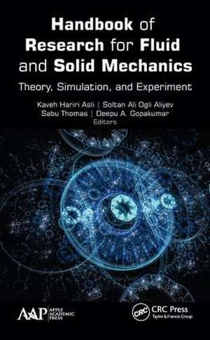 Handbook of Research for Fluid and Solid Mechanics: Theory, Simulation, and Experiment de Kaveh Hariri Asli