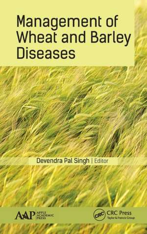 Management of Wheat and Barley Diseases de Devendra Pal Singh