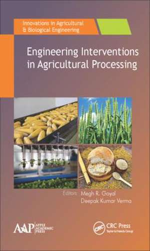 Engineering Interventions in Agricultural Processing de Megh R. Goyal