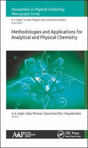 Methodologies and Applications for Analytical and Physical Chemistry de A. K. Haghi