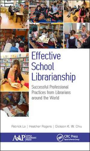 Effective School Librarianship: Successful Professional Practices from Librarians around the World: (2-volume set) de Patrick Lo