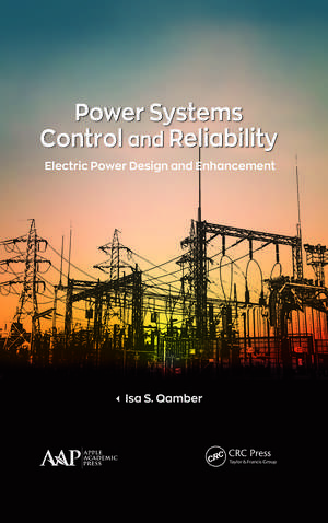 Power Systems Control and Reliability: Electric Power Design and Enhancement de Isa S. Qamber