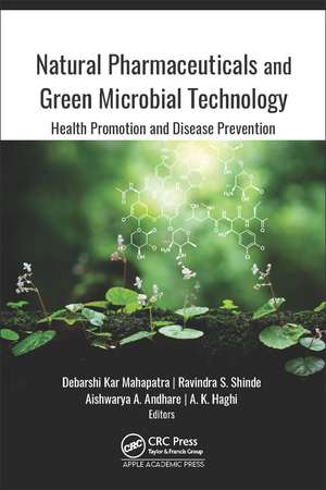 Natural Pharmaceuticals and Green Microbial Technology: Health Promotion and Disease Prevention de Debarshi Kar Mahapatra