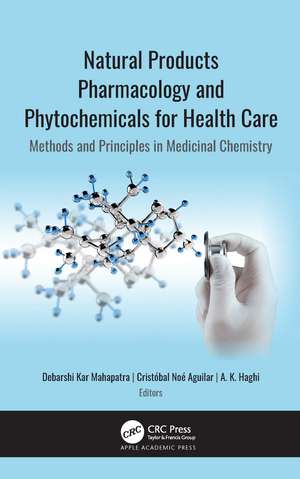 Natural Products Pharmacology and Phytochemicals for Health Care: Methods and Principles in Medicinal Chemistry de Debarshi Kar Mahapatra