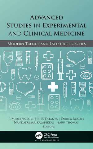 Advanced Studies in Experimental and Clinical Medicine: Modern Trends and Latest Approaches de P. Mereena Luke