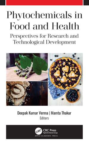 Phytochemicals in Food and Health: Perspectives for Research and Technological Development de Deepak Kumar Verma