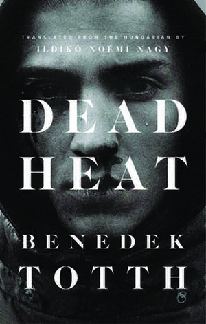 Dead Heat de Benedek Totth