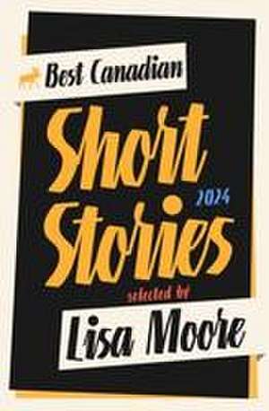 Best Canadian Stories 2024 de Lisa Moore