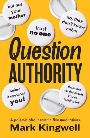 Question Authority de Mark Kingwell