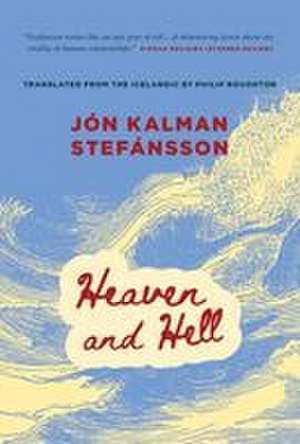 Heaven and Hell de Jón Kalman Stefánsson