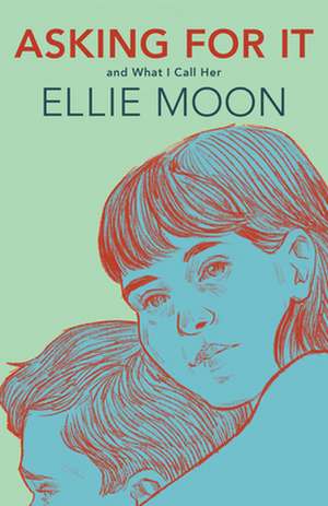 Asking for It de Ellie Moon