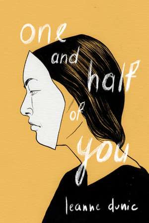 One and Half of You de Leanne Dunic