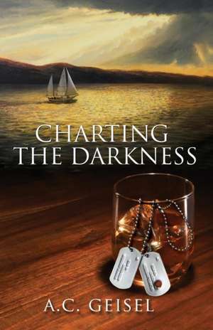 Geisel, A: CHARTING THE DARKNESS A NOVEL