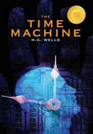 The Time Machine (1000 Copy Limited Edition) de H. G. Wells