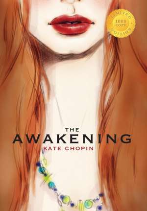 The Awakening (1000 Copy Limited Edition) de Kate Chopin