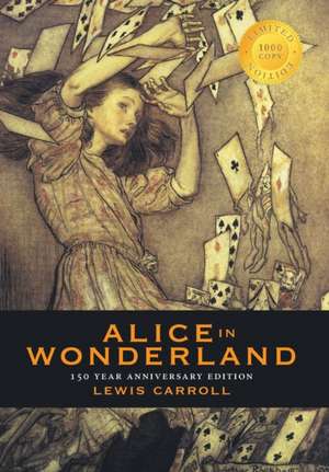 Alice in Wonderland (150 Year Anniversary Edition, Illustrated) (1000 Copy Limited Edition) de Lewis Carroll