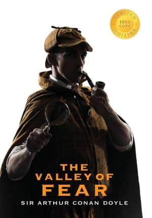 The Valley of Fear (Sherlock Holmes) (1000 Copy Limited Edition) de Sir Arthur Conan Doyle