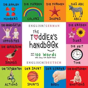 The Toddler's Handbook: Bilingual (English / German) (Englisch / Deutsche) Numbers, Colors, Shapes, Sizes, ABC Animals, Opposites, and Sounds, de Dayna Martin