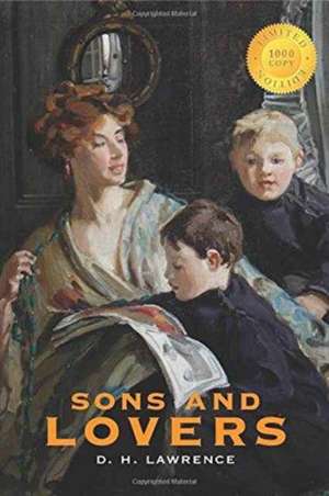 Sons and Lovers (1000 Copy Limited Edition) de D. H. Lawrence