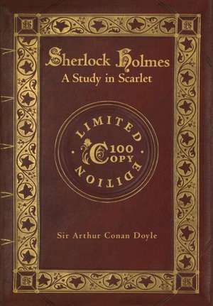 A Study in Scarlet (100 Copy Limited Edition) de Sir Arthur Conan Doyle