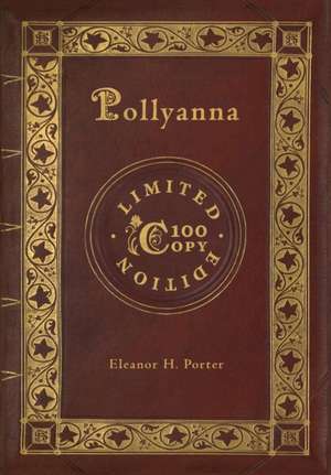 Pollyanna (100 Copy Limited Edition) de Eleanor H. Porter